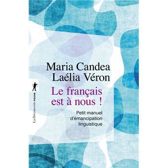 Le francais est a nous Petit manuel d emancipation linguistique Petit manuel d emancipation li